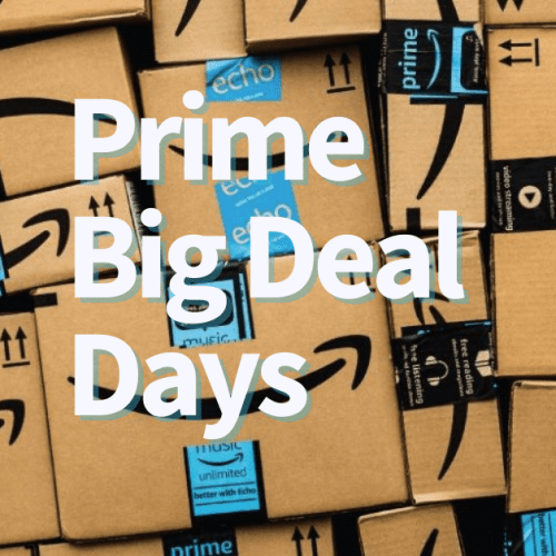 Prime Big Deal Days is coming. Are you ready?